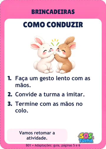 Ficha B01 Coelhinho no Espelho, verso: como conduzir em 3 passos e a frase Vamos retomar a atividade